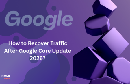 How to Recover Traffic After Google Core Update 2026