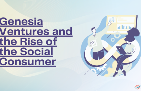 Genesia Ventures and the Rise of the Social Consumer