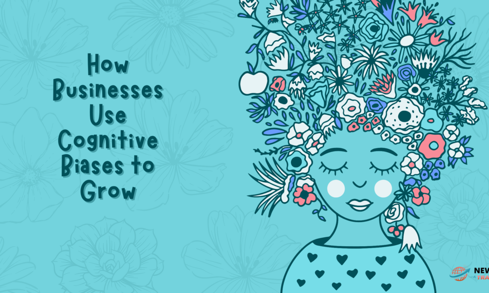 How Businesses Use Cognitive Biases to Grow