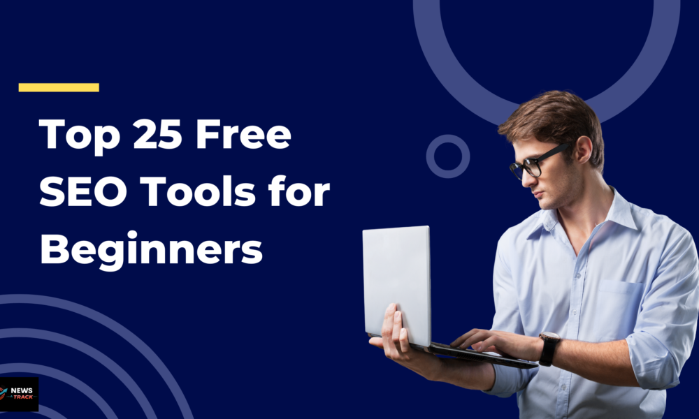 Top 25 Free SEO Tools for Beginners