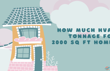 How much HVAC Tonnage for 2000 sq ft Home? ​