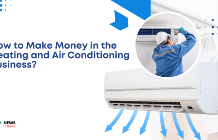 How to Make Money in the Heating and Air Conditioning Business