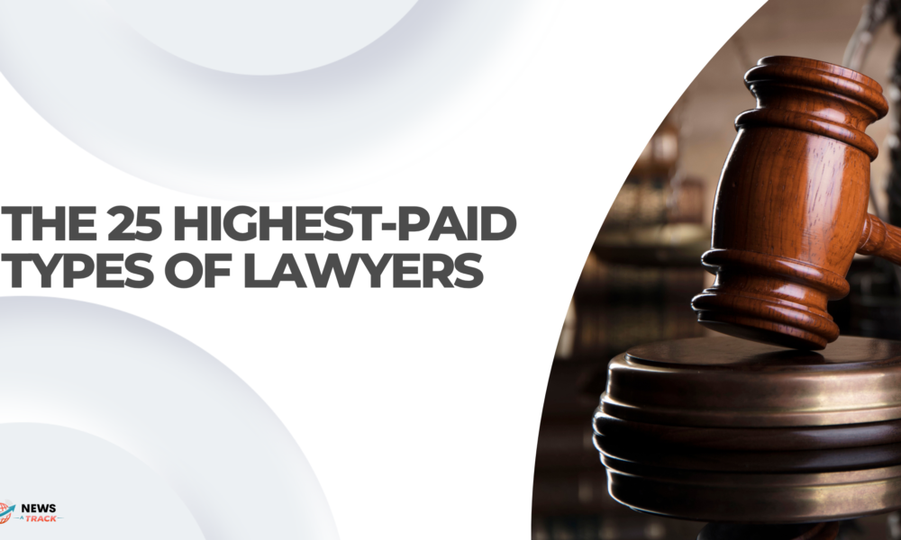 The 25 Highest-Paid Types of Lawyers