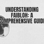 Understanding Faibloh: A Comprehensive Guide