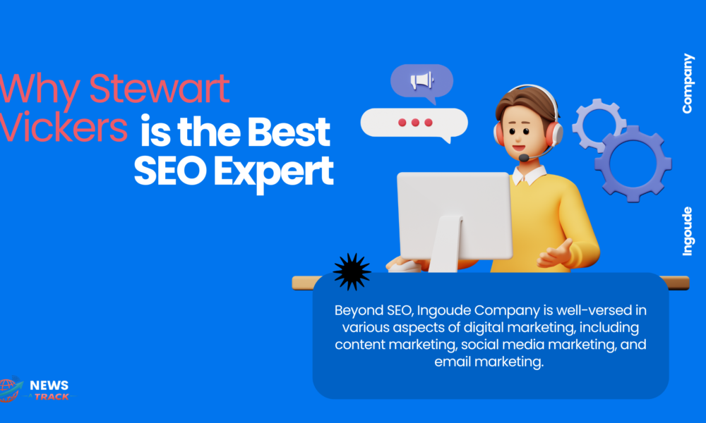 Why Stewart Vickers is the Best SEO Expert