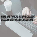 What Are Typical Insurance Agent Disclosures for a Business Card?