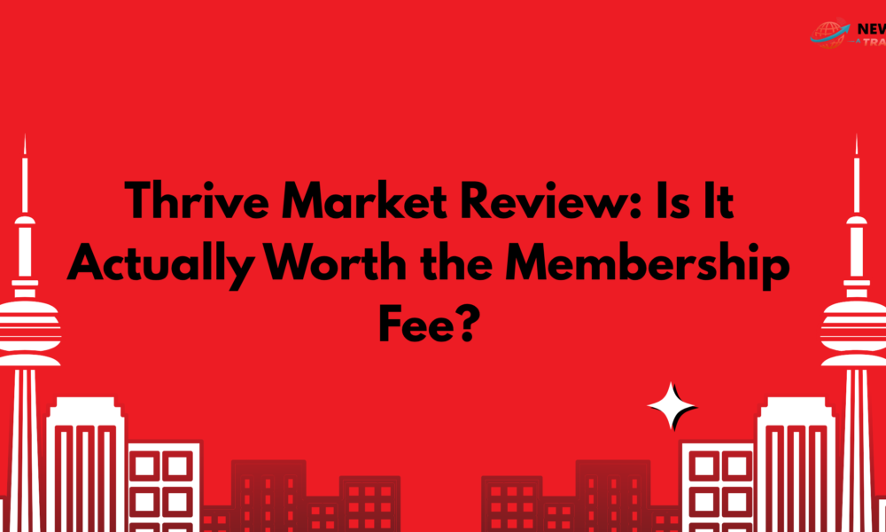 Thrive Market Review: Is It Actually Worth the Membership Fee?