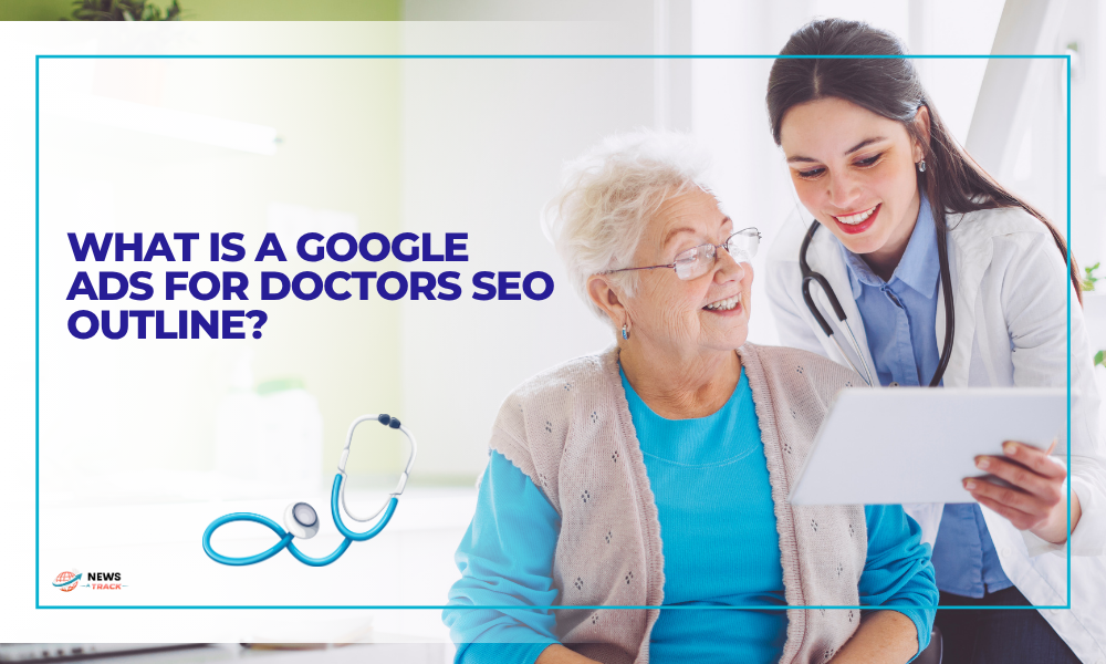 google ads for doctors seo outline